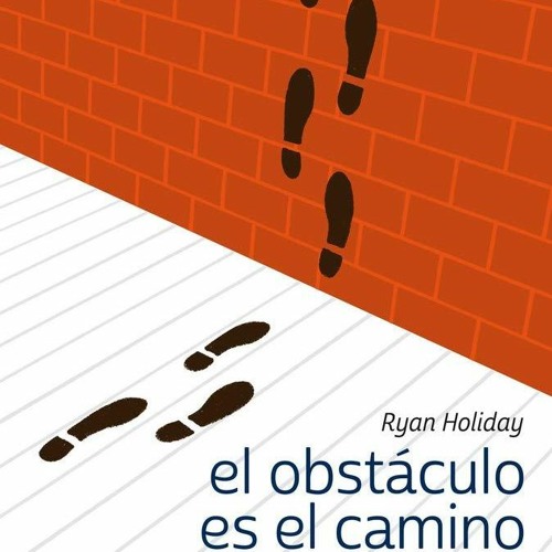 EPUB [READ] El obst?culo es el camino: El arte inmemorial de convertir las prueb