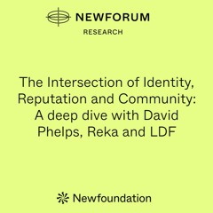 The Intersection of Identity, Reputation, & Community: A Deep Dive with David Phelps, Reka, and LDF