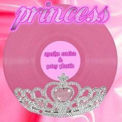 Ayesha Erotica - Princess (feat. Petey Plastic)