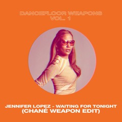 [DIRW03] Jennifer Lopez - Waiting For Tonight (Chané Weapon Edit) [FREE DOWNLOAD]