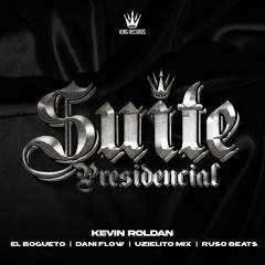 SUITE PRESIDENCIAL (feat. Uzielito Mix & Ruso Beats)