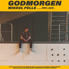 Mikkel Pelle - Godmorgen(Prod. Mike Lowrey Og Kephoi)