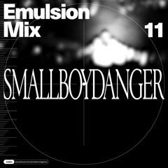 Emulsion 11. (Smallboydanger)