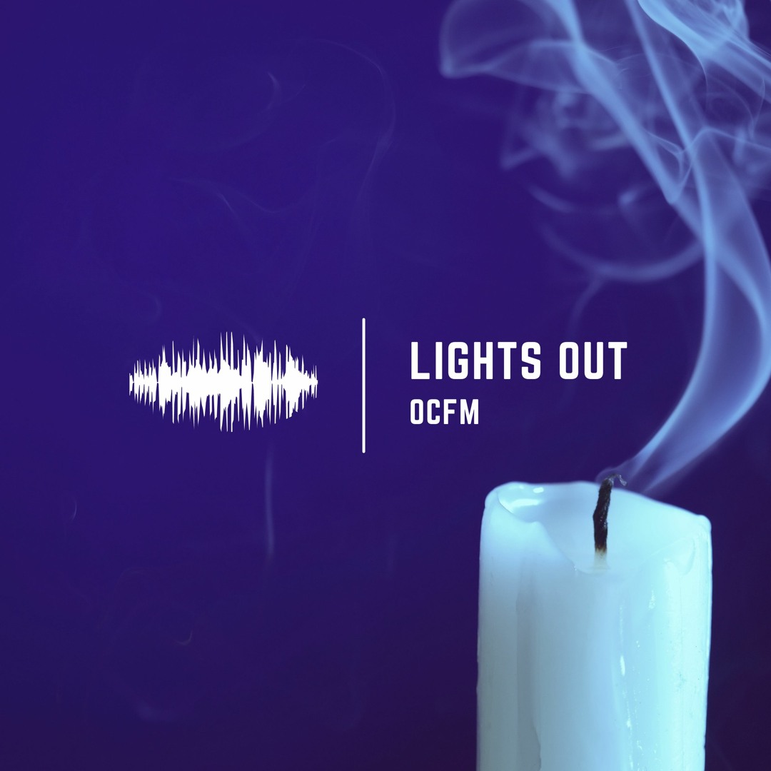 Stream Lights Out by OCFM | Listen online for free on SoundCloud