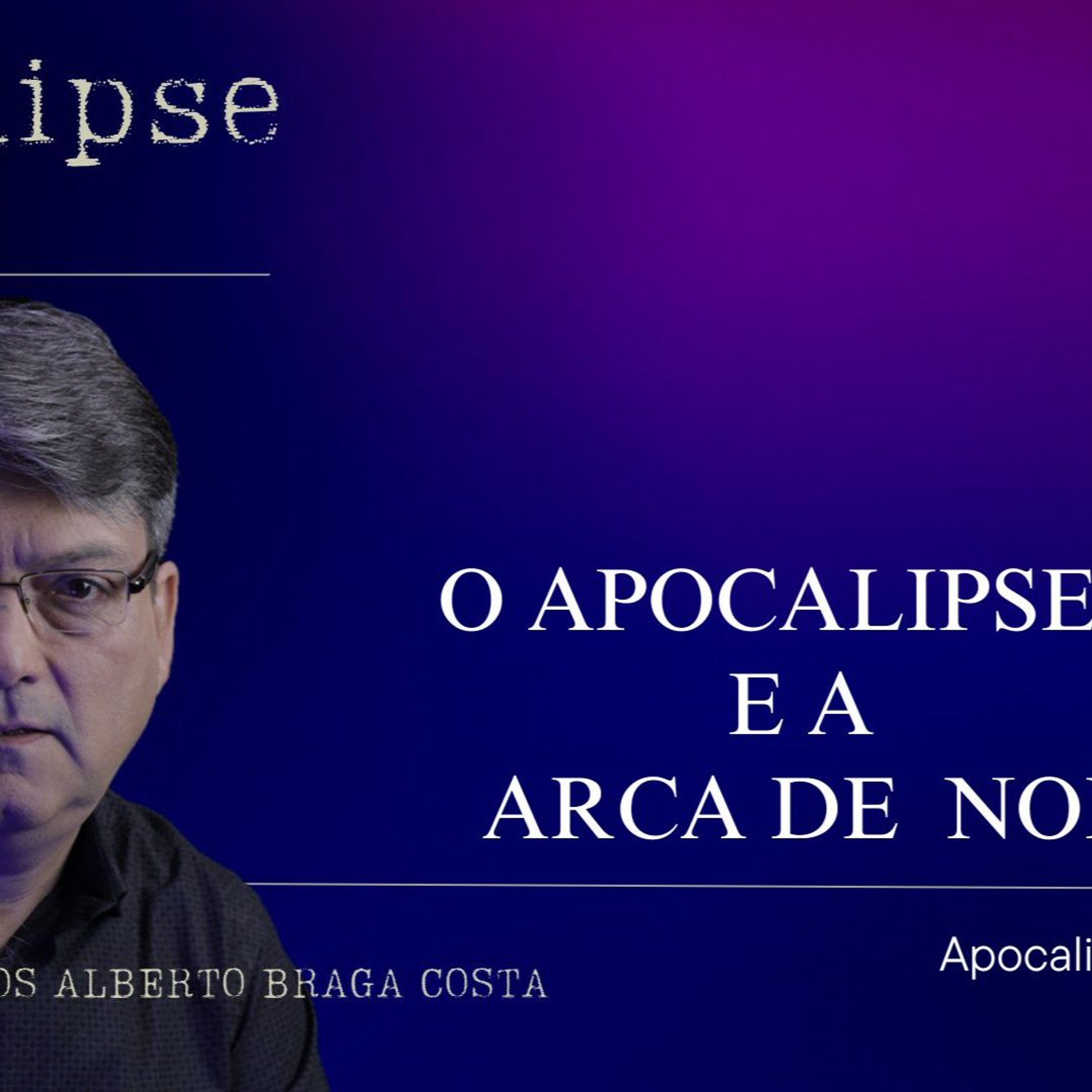 153 - APOCALIPSE POR HONÓRIO - O APOCALIPSE E A ARCA DE NOÉ episode artwork