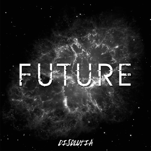 Disolutia - Future [FREE DOWNLOAD]