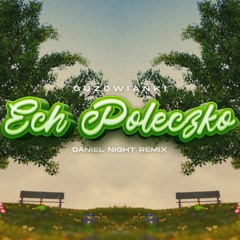 Guzowianki - Ech, Poleczko (Daniel Night Remix)