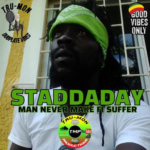 STADDADAY - Man Never Make Fi Suffer / TruMon Dubplate