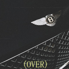 OVER (Prod by DJ VILIFY)