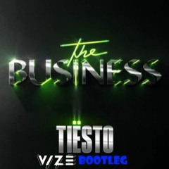 Tiësto - The Business [VIZE Bootleg]