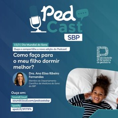 Ep.#52 | Como faço para o meu filho dormir melhor? - Dra. Ana Elisa Ribeiro Fernandes