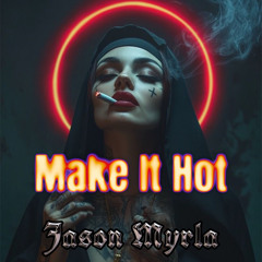 Make It Hot