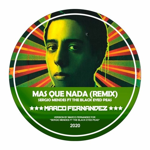 Stream Mas Que Nada - Sergio Mendes Feat. Black Eyed Peas (Marco Fernandez  Remix) by Marco Fernandez | Listen online for free on SoundCloud