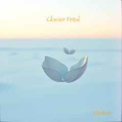 Glacier Petal (Elizabeth)