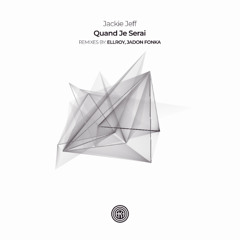 Premiere: Jackie Jeff - Quand Je Serai (Ellroy Remix) [One Of A Kind]