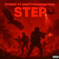 2turnt - STEP ft. SnottyNoseBastard