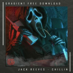 JACK REEVES - CHILLIN (FREE DOWNLOAD)