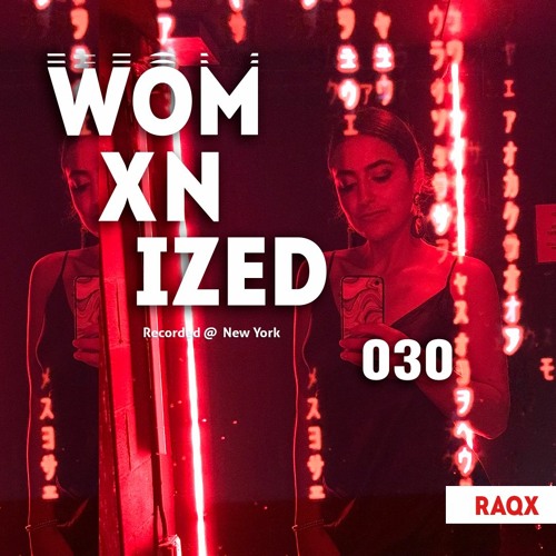 WOMXNIZED 030: Dj Raqx @ New York