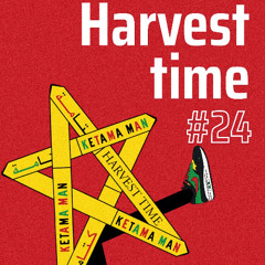 Harvest Time #024 - Ketama Man - Echobox Radio 25/04/2025