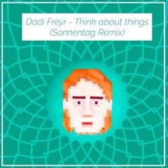Dadi Freyr - Think About Things (Sonnentag Remix)