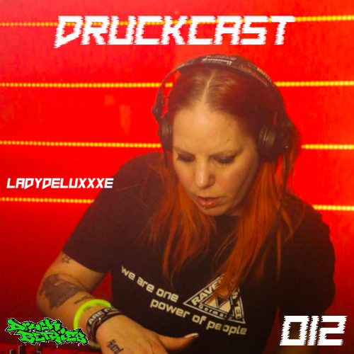 LadydeluxXxe @ Druckcast #012 [HARDTECHNO]