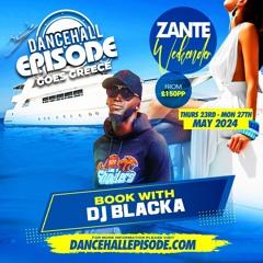 DANCEHALL EPISODE ZANTE 🇬🇷 2024 - LIVE RECORDINGS