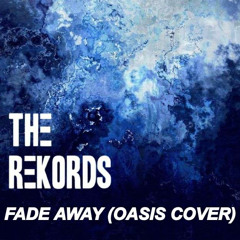 fade away (oasis cover)