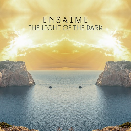 Ensaime - The Light Of The Dark (Original Mix)