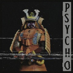 PSYCHO (feat. DEXTHMANE)(AVAILABLE ON SPOTIFY)
