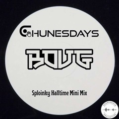 BOUG : Chunesdays Sploinky Halftime Mini Mix
