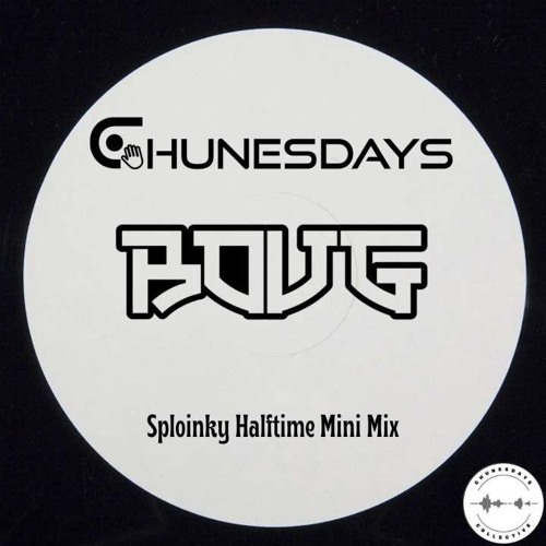 BOUG : Chunesdays Sploinky Halftime Mini Mix