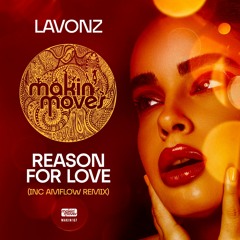 Lavonz - "Reason For Love" (inc AMFlow Remix) Makin' Moves Records