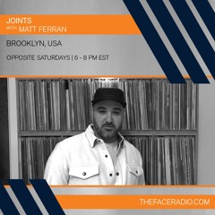 Joints! w/ Matt Ferran on The Face Radio - Show #048 - (01/22/22)