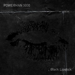 Powerman 5000 "Black Lipstick"