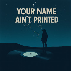 Your Name Ain’t Printed [Prod. PMO Music]