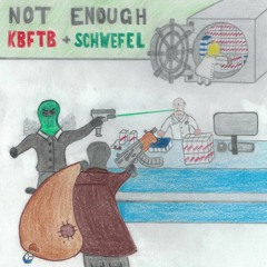 not enough feat. schwefel