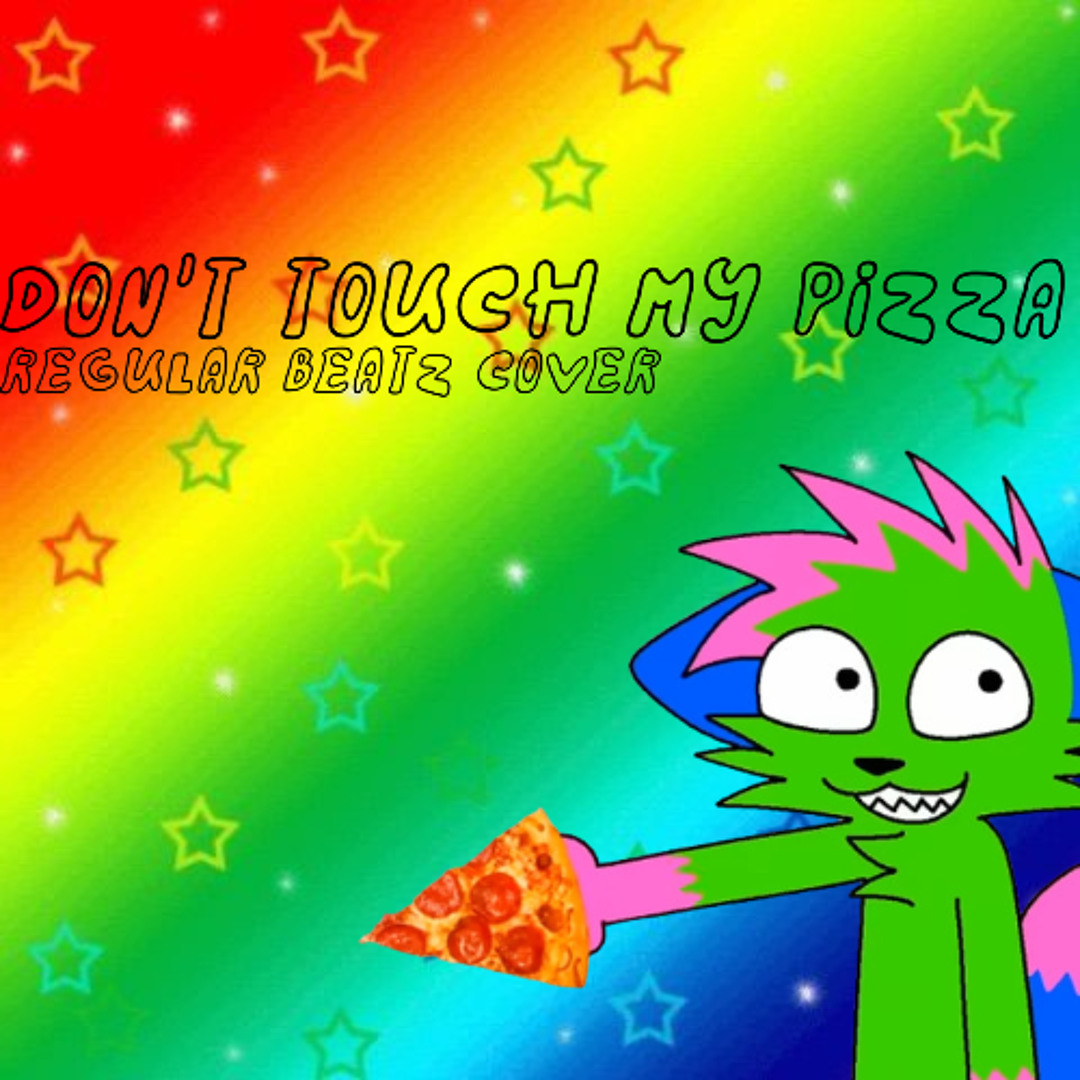 Stream Don’t Touch My Pizza Regular Beatz Cover by Regular Beatz — free download