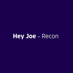 Hey Joe - Recon