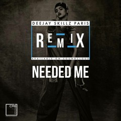 Rihanna X DJ Mustard X Skillz Paris - Needed Me ReMix (FREE DOWNLOAD)