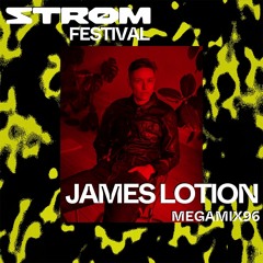 James Lotion / MegaMix96 / Strøm Festival 2021