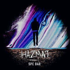 [ HAZMAT PODCAST ] - Episode 17 : Spc Bar