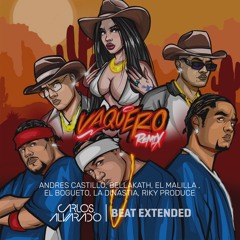 La Dinastia - Vaquero Remix (Carlos Alvarado Beat Extended)