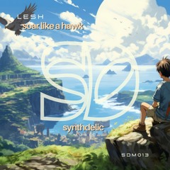 Lesh - Soar Like A Hawk [Synthdelic Music]