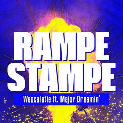 Wescalatie - Rampestampe (Feat. Major Dreamin') *EXT + INSTR. DL LINK*
