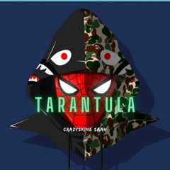 T A R A N T U L A - ( CrazySkine Remix ) 2021