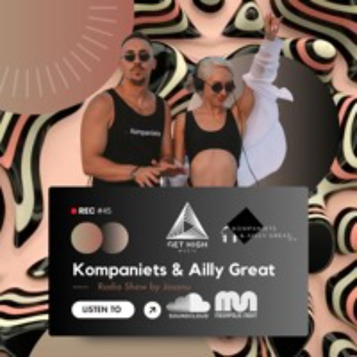 Get High Music By Josanu - Guests KOMPANIETS & AILLY GREAT rec#45