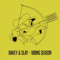 Bakey, Slay - Vibing Season