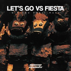 Let's Go Vs. Fiesta (Gin And Sonic Mashup)