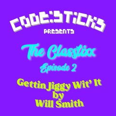 CLASSTIXX 2 - GETTIN JIGGY WIT IT