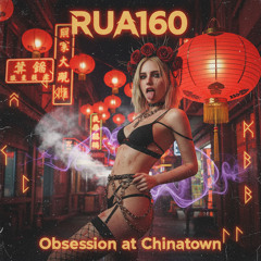 Obsession at Chinatown